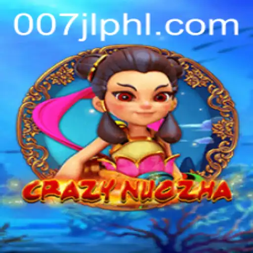 CrazyNuoZha: A Thrilling Dive into the World of 007JL